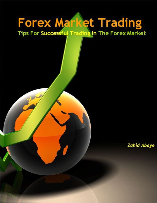 Forex Market Trading: Tips for Successful Trading in the Forex Market