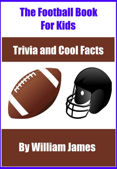 The Football Book for Kids: Trivia and Interesting Facts