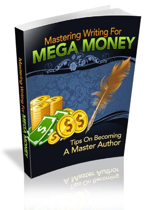 Mastering Writing For Mega Money