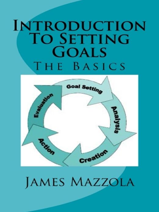 Introduction To Setting Goals: The Basics