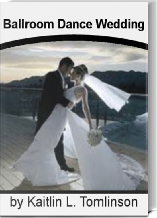 Ballroom Dance Wedding: The Complete Book of Ballroom Dance Wedding, Ballroom Dancing for Kids, Ballroom Dancing Classes, Parties, Fitness and Fun