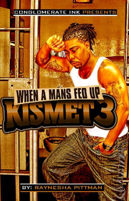 Kismet 3- When A Man's Fed UP