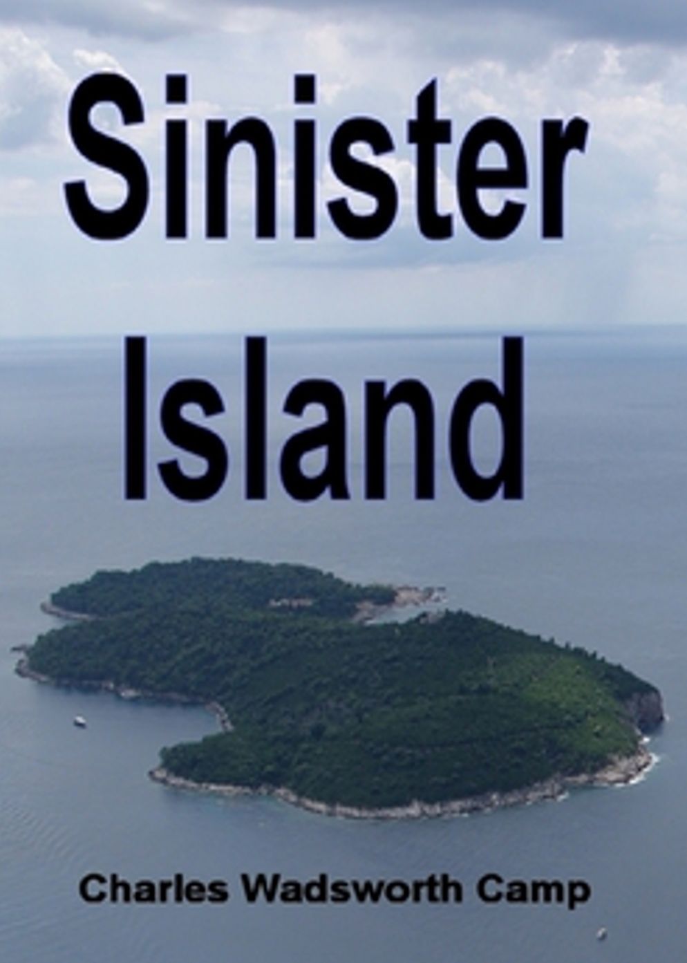 Sinister Island: A Mystery and Detective Classic By Charles Wadsworth Camp! AAA+++