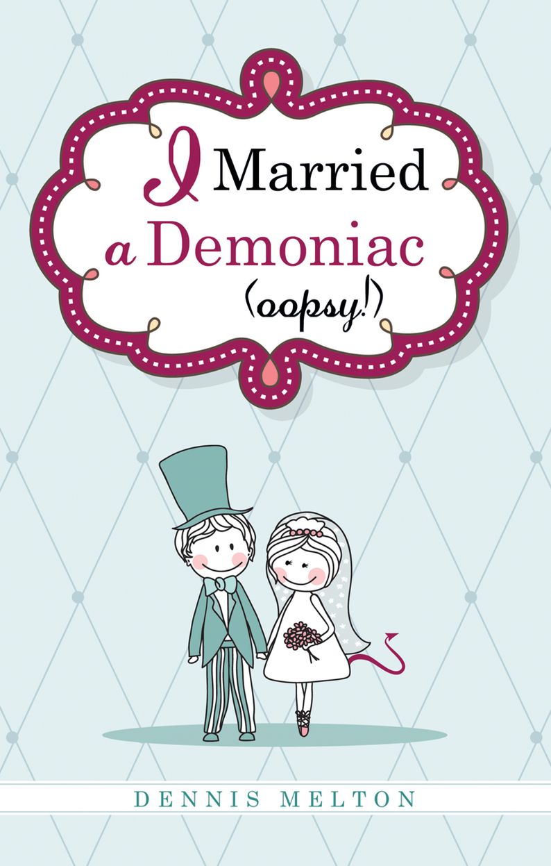 I Married a Demoniac (oopsy!)