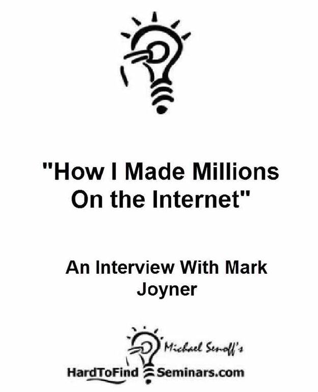 "How I Made Millions On the Internet": An Interview With Mark Joyner