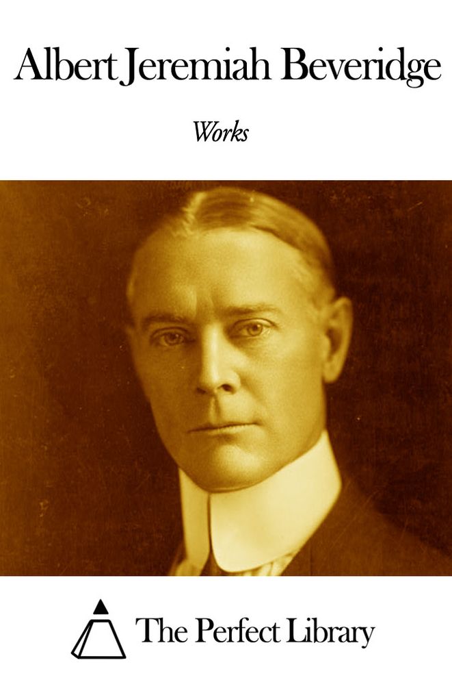 Works of Albert Jeremiah Beveridge