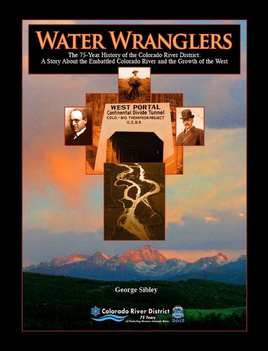 Water Wrangers: The History of the Colorado River District