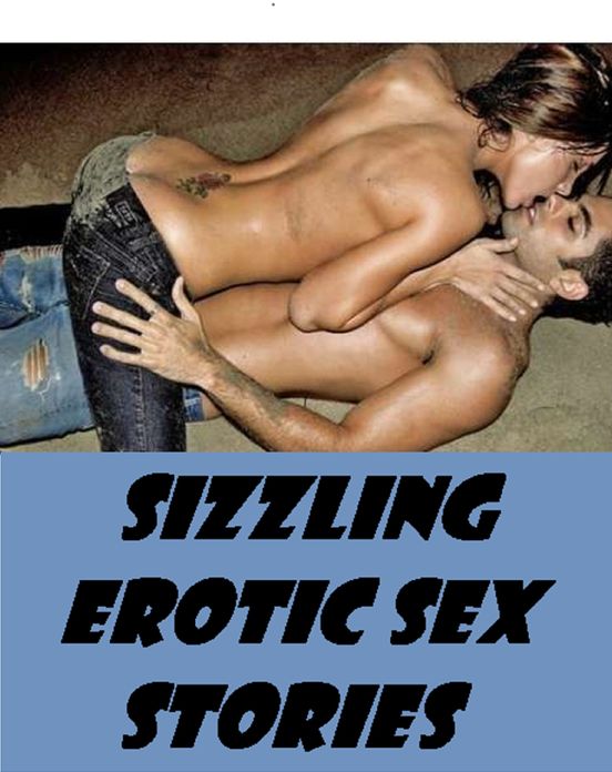 Erotic Stories: Sizzling Erotic Sex Stories ( sex, porn, real porn, BDSM, bondage, oral, anal, erotic, erotica, xxx, gay, lesbian, handjob, blowjob, erotic sex stories, shemale, nudes Sex Manga Anime Erotic Fetish )