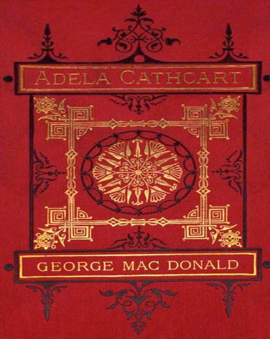 Adela Cathcart, vol 1: A Fiction and Literature Classic By George MacDonald! AAA+++