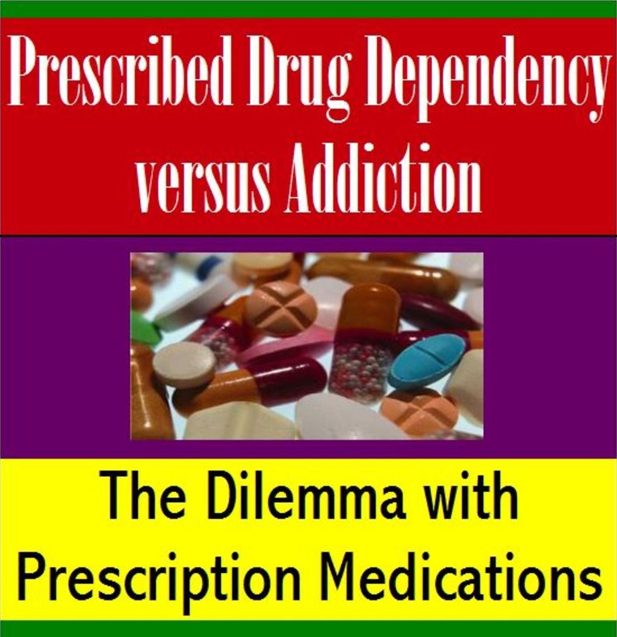Prescribed Drug Dependency versus Addiction