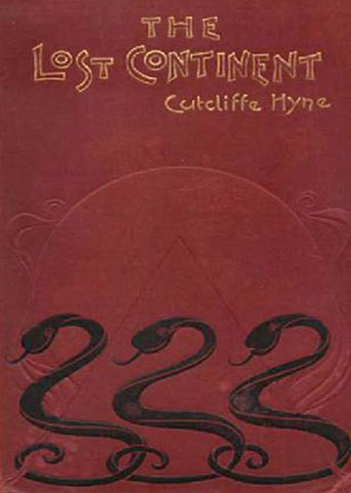 The Lost Continent: The Story of Atlantis! A Science Fiction, Adventure, Fantasy Classic By Charles John Cutcliffe Hyne! AAA+++