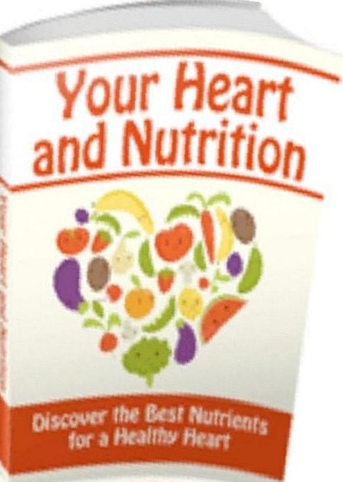 eBook about Your Heart and Nutrition - Heart conditions are usually brought on by the lack of proper nutrition in the diet plan of an individual. ..