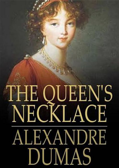 The Queen's Necklace: A Fiction and Literature Classic By Alexandre Dumas Pare! AAA+++