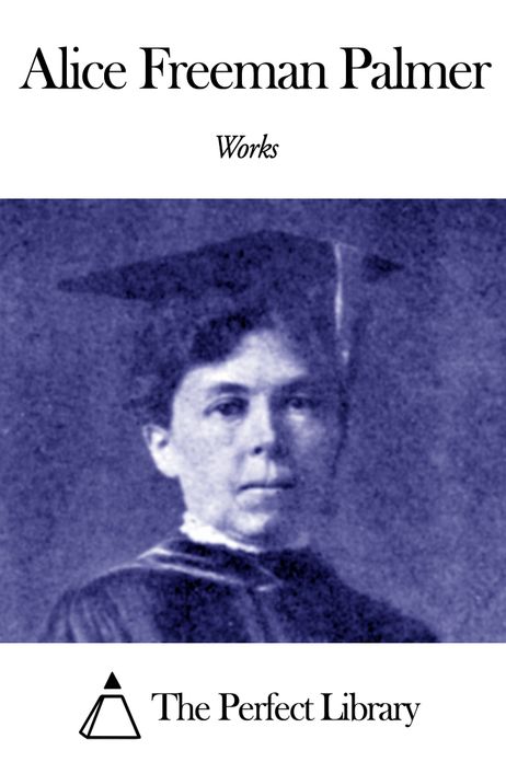 Works of Alice Freeman Palmer