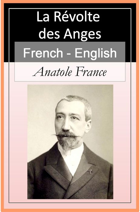 La R&eacute;volte des Anges Vol 2 (of 2) [French & English Bilingual Edition] - Paragraph by Paragraph Translation