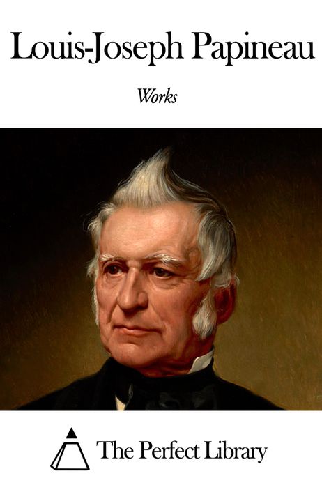 Works of Louis-Joseph Papineau