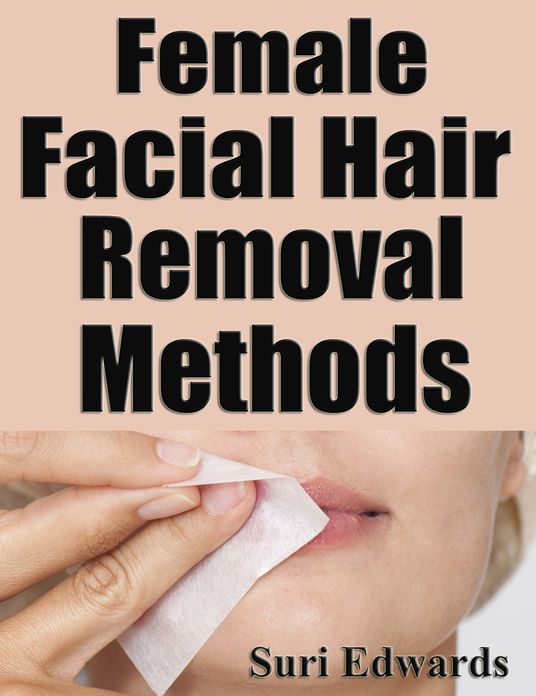 Female Facial Hair Removal Methods