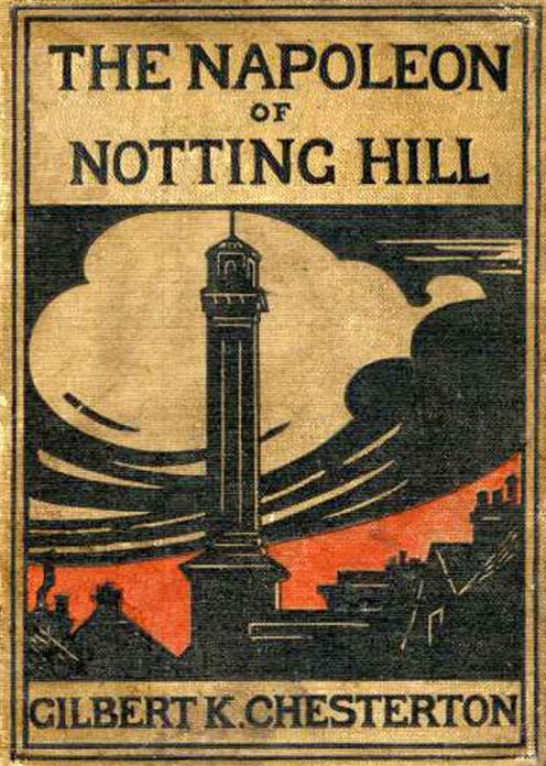 The Napoleon of Notting Hill: A Fiction and Literature Classic By G. K. Chesterton! AAA+++