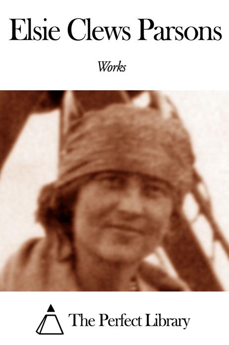 Works of Elsie Clews Parsons