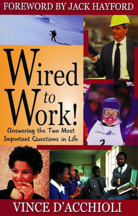 Wired to Work: Answering The Two Most Important Questions In Life