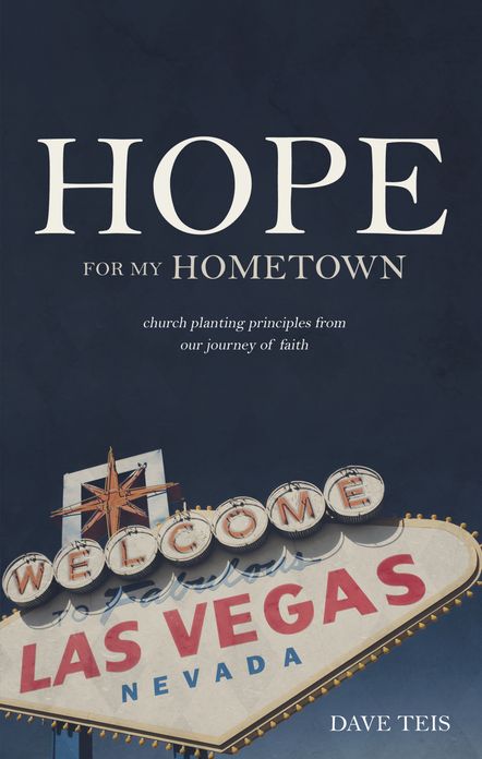 Hope for My Hometown: Church Planting Principles from Our Journey of Faith
