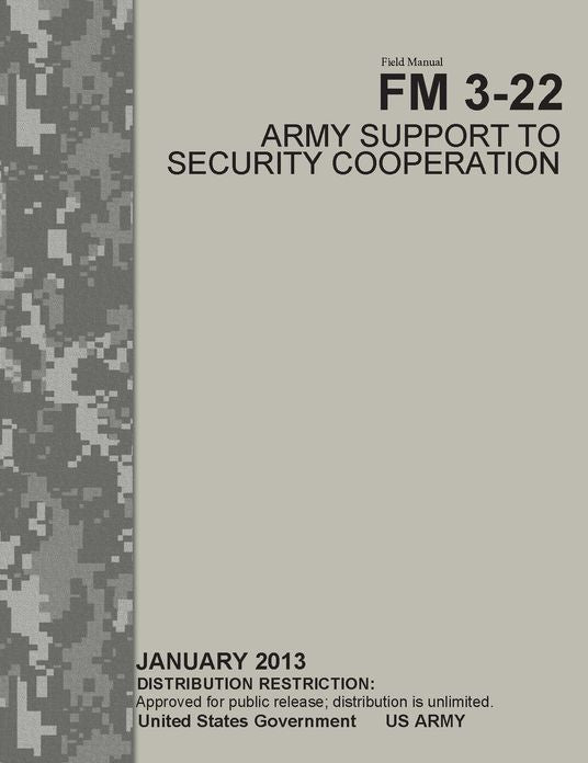 Field Manual FM 3-22 Army Support to Security Cooperation January 2013