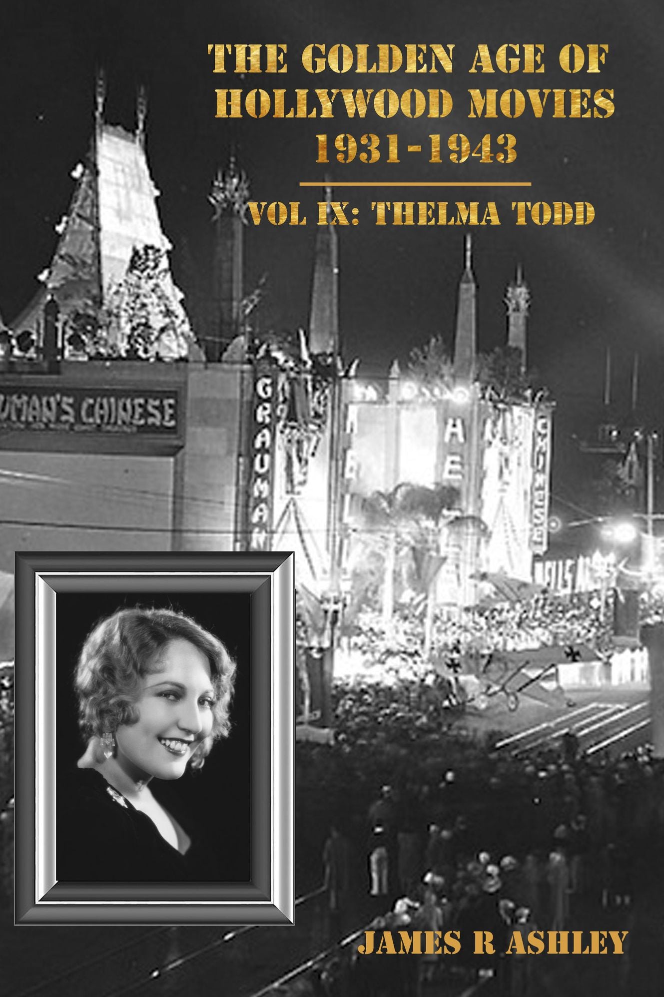 The Golden Age of Hollywood Movies: 1931-1943: Vol IX Thelma Todd