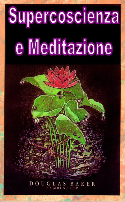 SUPERCOSCIENZA E MEDITAZIONE.