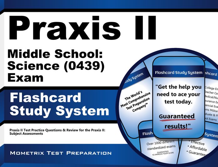 Praxis II Middle School: Science (0439) Exam Flashcard Study System
