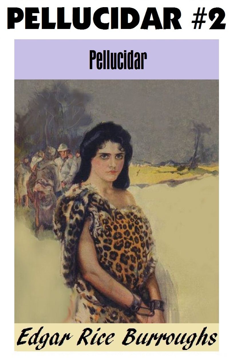 At The Earth's Core, PELLUCIDAR, Edgar Rice Burroughs, (Pellucidar Series #2)