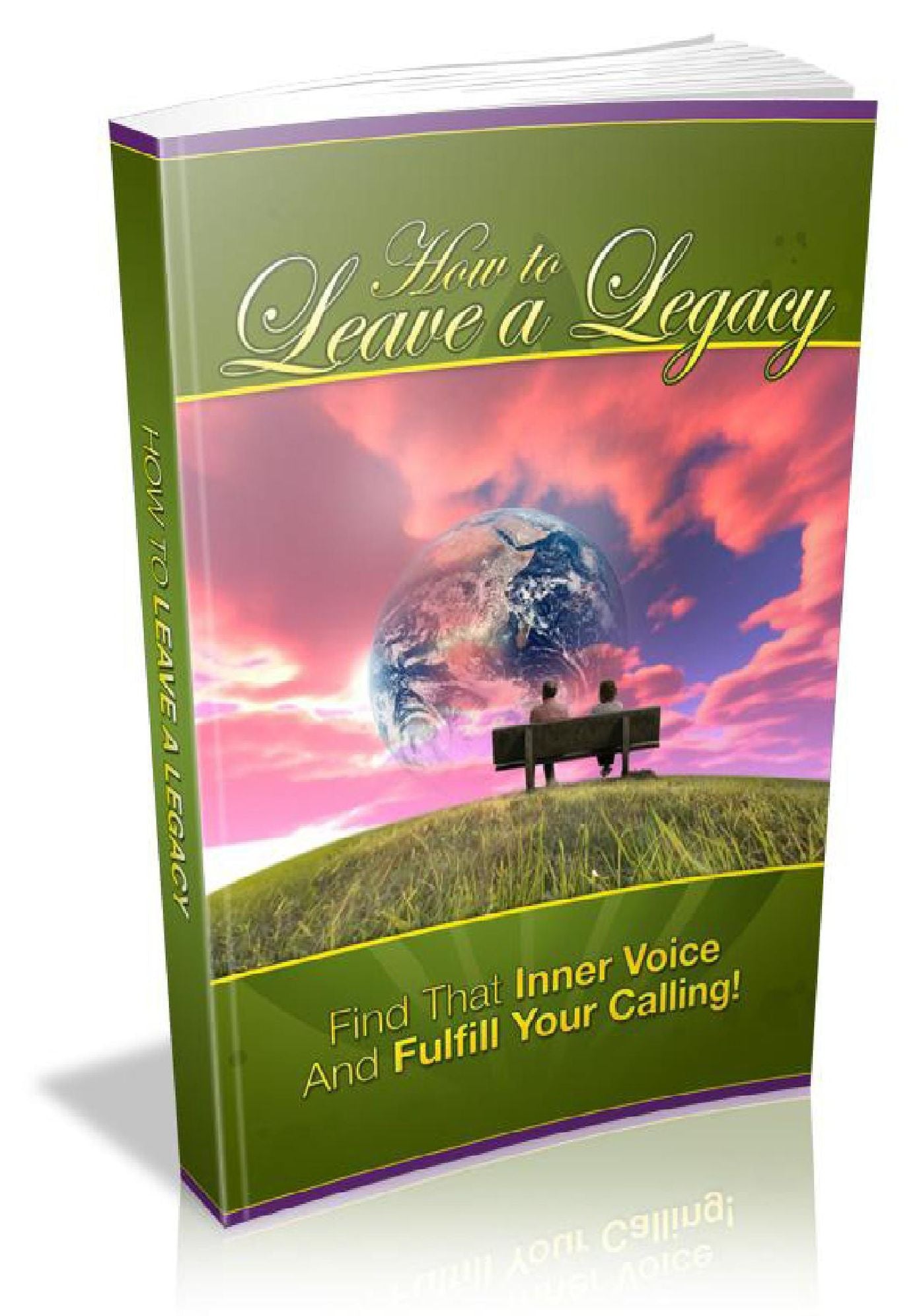 How To Leave A Legacy