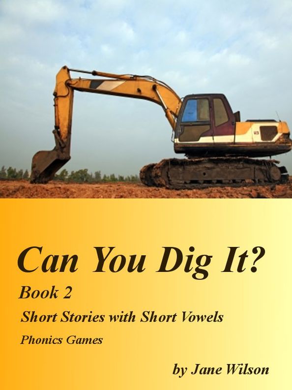 Can You Dig It? Book 2: Easy Children's Phonics and Kids' Games, Short Stories with Short Vowels "a" and "i", second edition