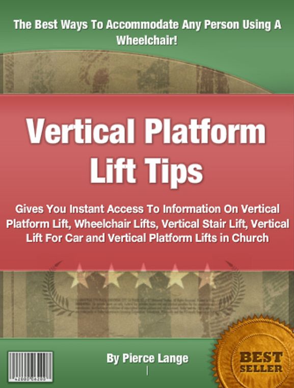 Vertical Platform Lift Tips: Gives You Instant Access To Information On Vertical Platform Lift, Wheelchair Lifts, Vertical Stair Lift For Car and Vertical Platform Lifts in Church