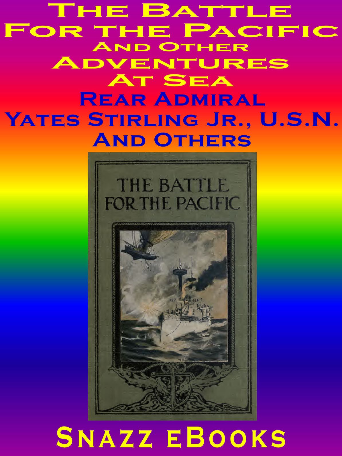 The Battle for the Pacific and Other Adventures At Sea