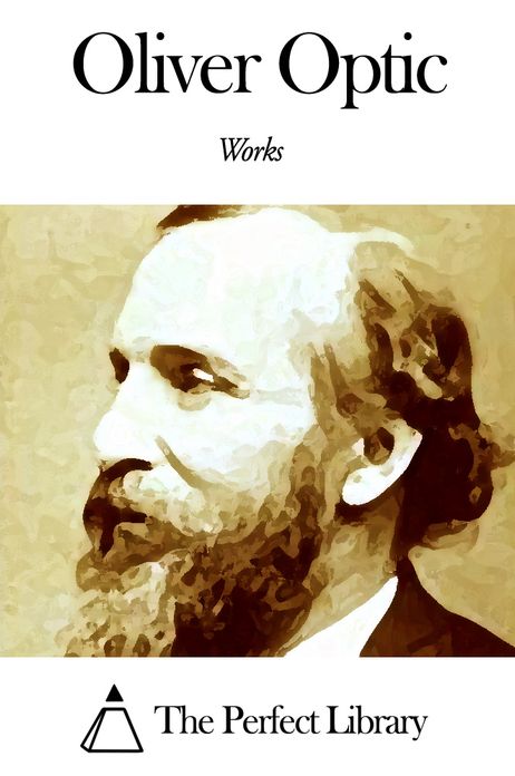 Works of Oliver Optic