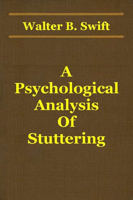 A PSYCHOLOGICAL ANALYSIS OF STUTTERING, Indicating Faulty Visualization at Time of Speech