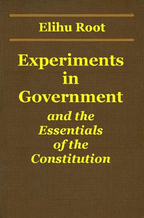 Experiments in Government and the Essentials of the Constitution