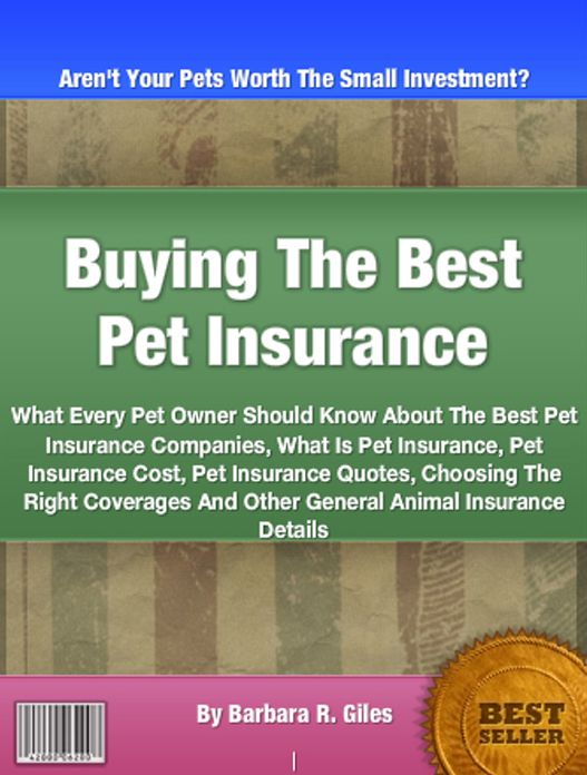 BuyingThe Best Pet Insurance: What Every Pet Owner Should Know About The Best Pet Insurance Companies, What Is Pet Insurance, Pet Insurance Cost, Pet Insurance Quotes, Choosing The Right Coverages And Other General Animal Insurance Details