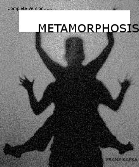 The METAMORPHOSIS complete version