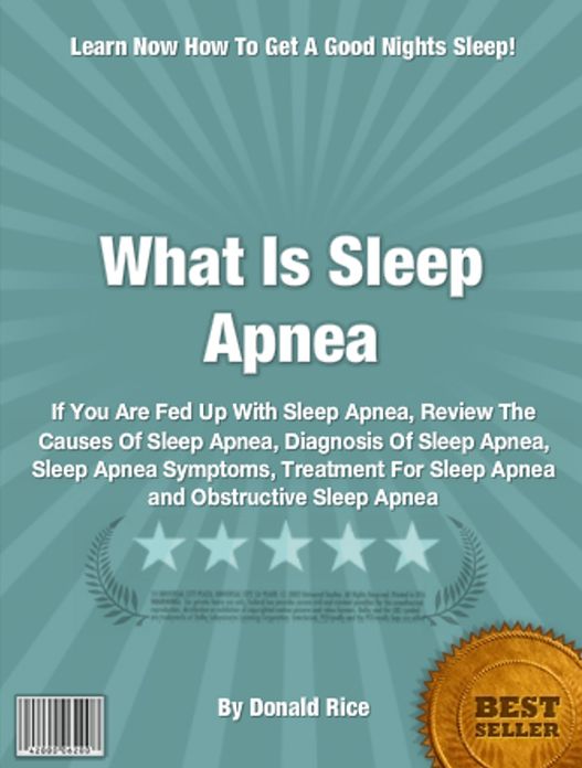 What Is Sleep Apnea: If You Are Fed Up With Sleep Apnea, Review The Causes Of Sleep Apnea, Sleep Apnea Symptoms, Treatment For Sleep Apnea and Obstructive Sleep Apnea