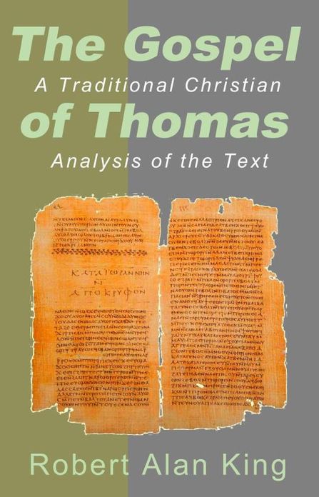 The Gospel of Thomas: A Traditional Christian Analysis of the Text