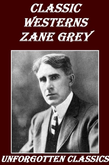 24 Collected Westerns of Zane Grey Illustrated