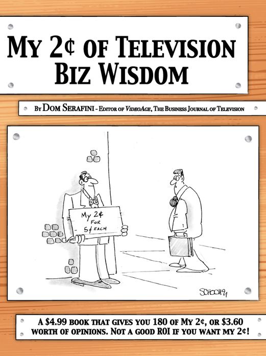 My2&cent; of Television Biz Wisdom