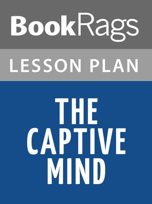 The Captive Mind by Czeslaw Milosz Lesson Plans