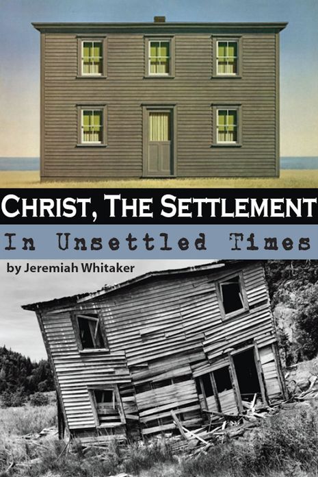 Christ - The Settlement of Unsettled Times