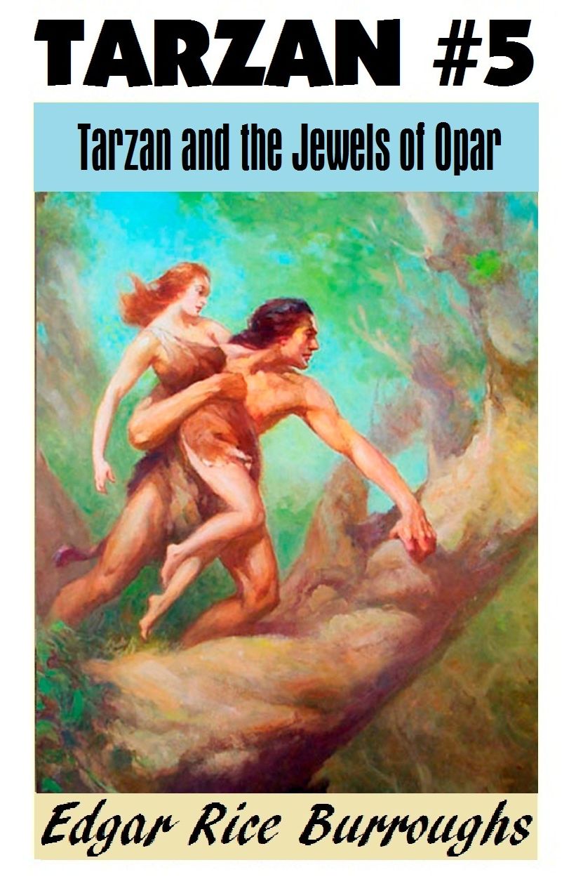 Tarzan, TARZAN AND THE JEWELS OF THE OPAR, (Tarzan Achives #5)