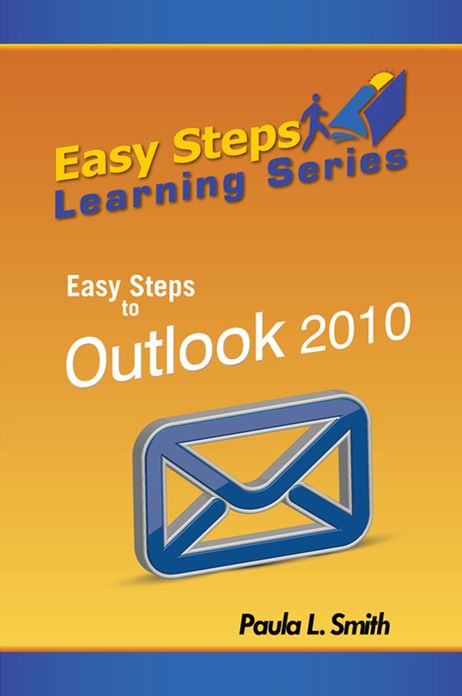 Easy Steps Learning Series: Easy Steps to Outlook 2010
