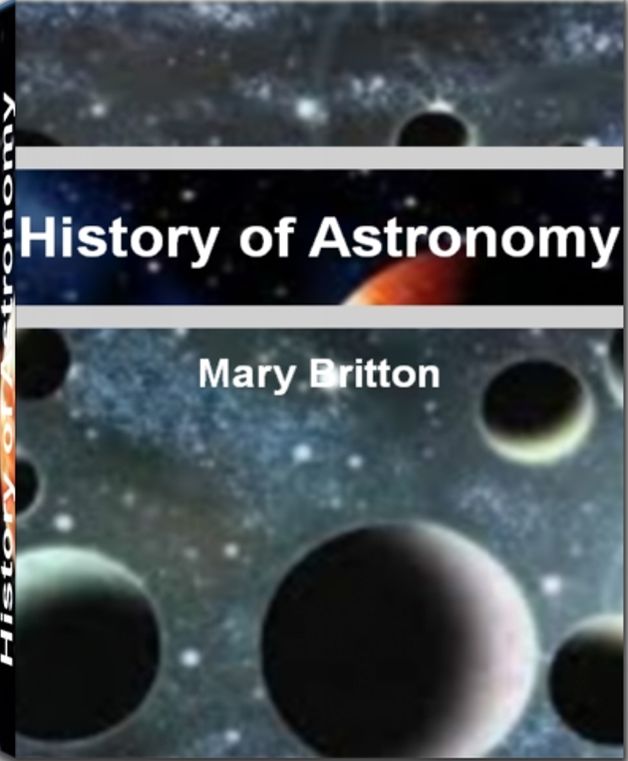 History of Astronomy: The Premier Guide to Information about Astronomy, Timeline of Astronomy, Astronomy Now, Astronomy Terms, Amateur Astronomy and Ancient Astronomy