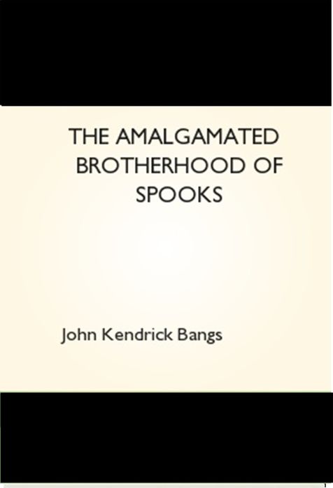 The Amalgamated Brotherhood of Spooks