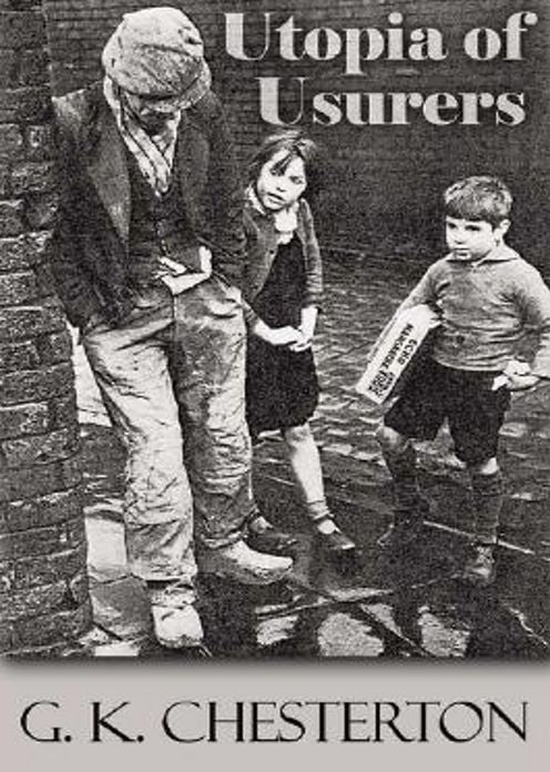 Utopia of Usurers: An Essays Classic By G.K. Chesterton! AAA+++